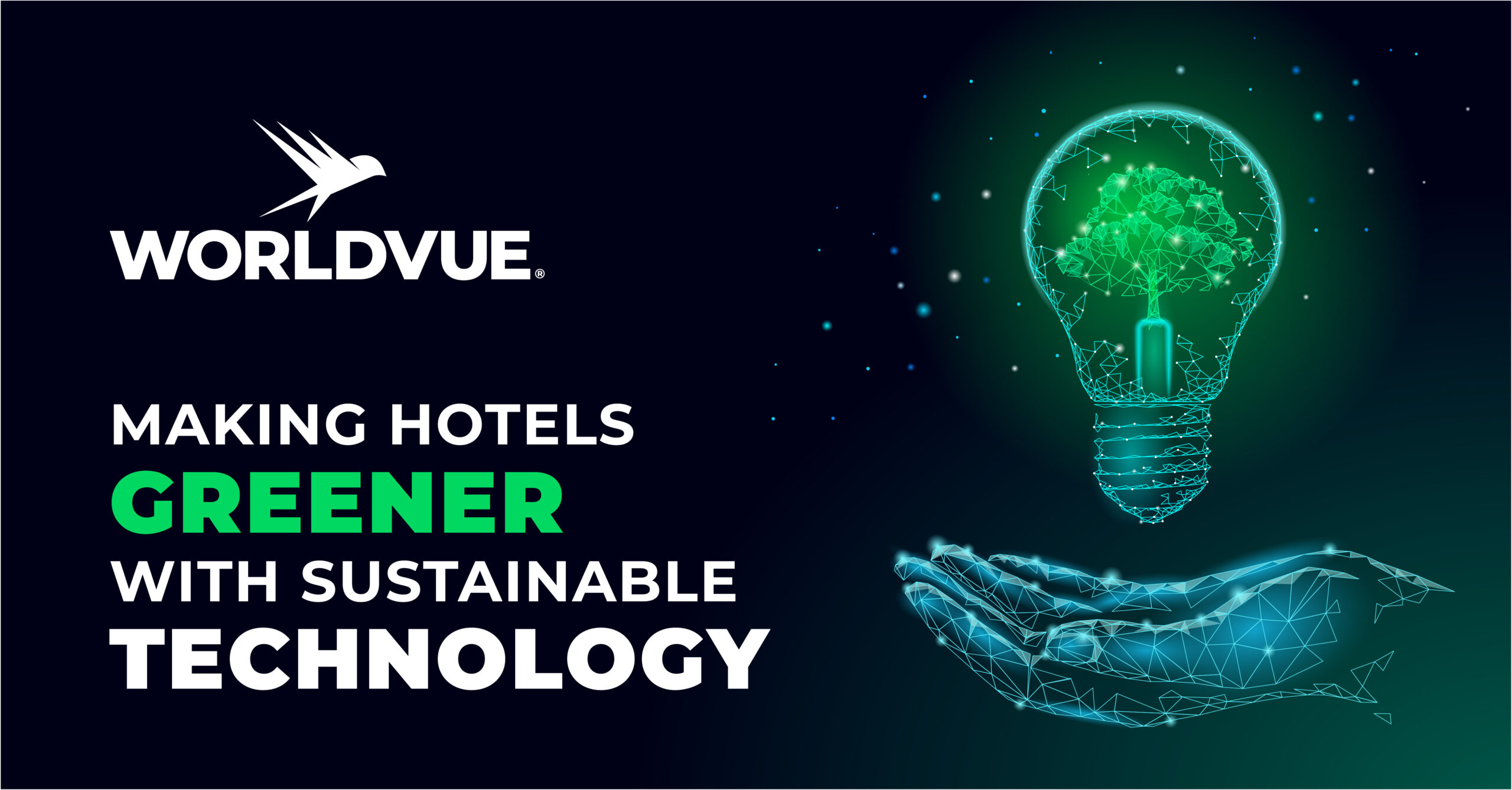 black background with WorldVue logo, text saying Making Hotels Greener with Sustainable Technology, and stylized hand suggesting a network with a lightbulb floating above it that has a tree in it
