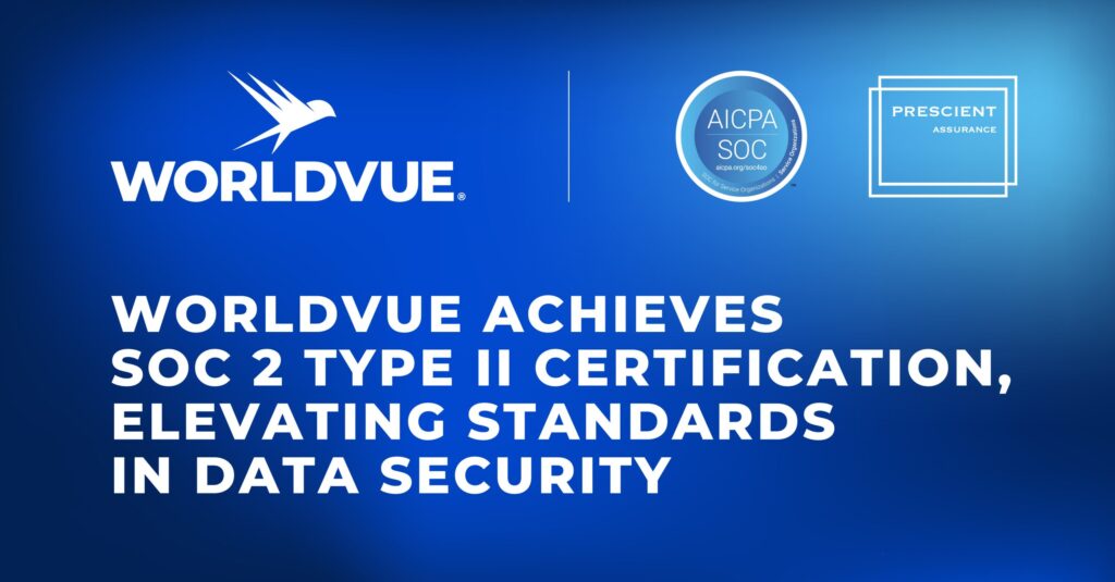 graphic highlighting WorldVue achieves SOC2 Type II certification, elevating standards in data security