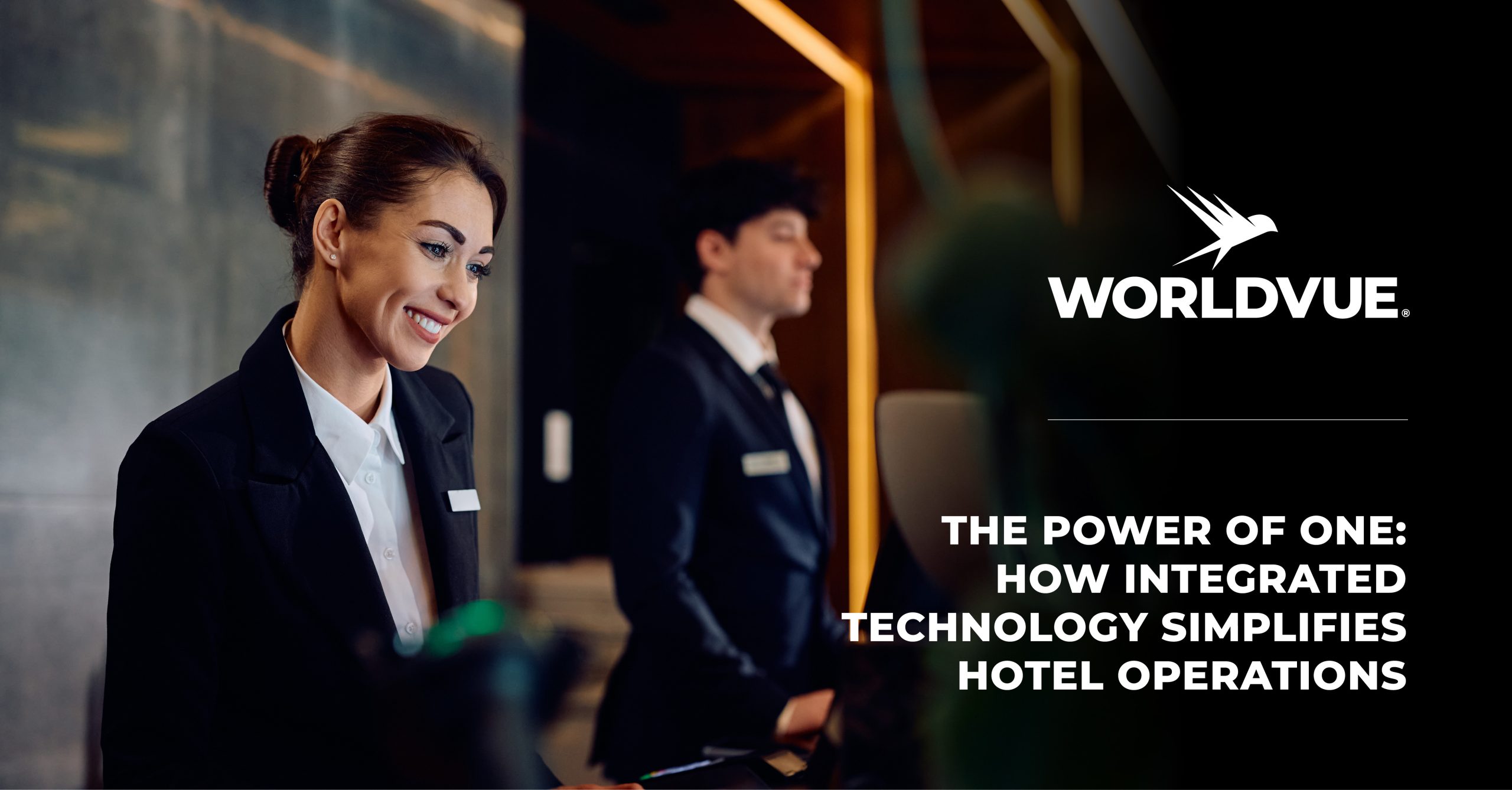 image of hotel staff, overlaid with the WorldVue logo and text saying "The Power of One: How Integrated Technology Simplifies Hotel Operations"