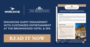 promo graphic for WorldVue case study "Enhancing Guest Engagement with Customized Entertainment at The Brownwood Hotel & Spa"
