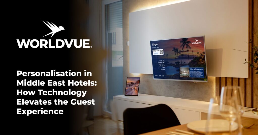 WorldVue logo and text saying "Personalisation in Middle East Hotels: How Technology Elevates the Guest Experience", with background image of an example Welcome screen of WorldVue HUB in Arabic, in a Middle East hotel room
