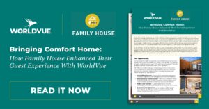 preview for download of a feature article entitled "Bringing Comfort Home: How Family House Enhanced Their Guest Experience with WorldVue HUB®"