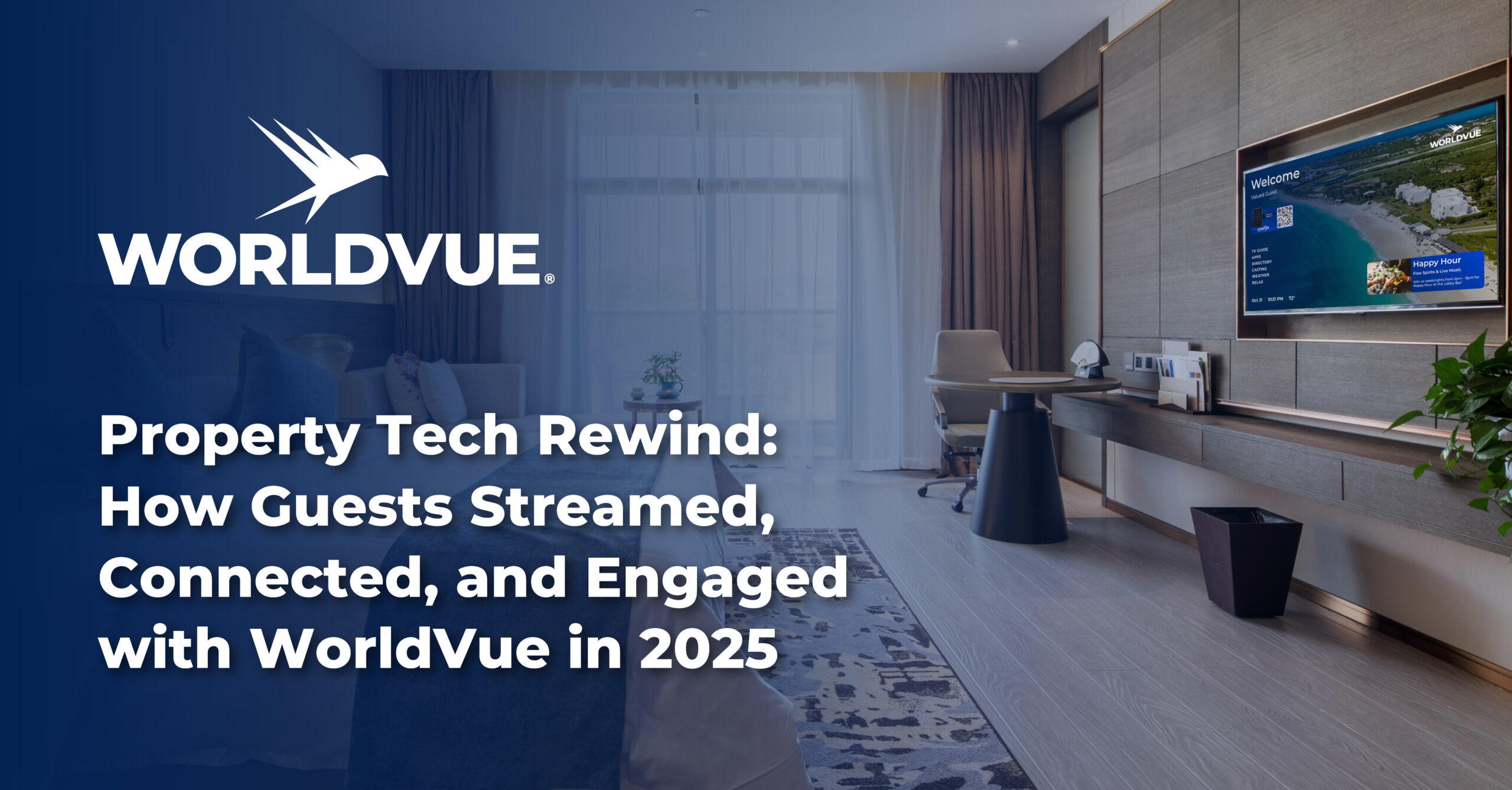 an image of a hotel room with a TV showing the WorldVue HUB, overlaid with the WorldVue logo and the blog title "Property Tech Rewind: How Guests Streamed, Connected, and Engaged with WorldVue in 2025"