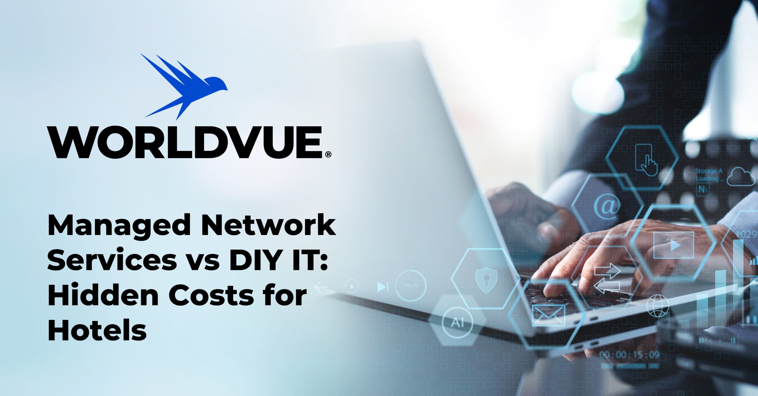 promo graphic for the WorldVue blog entitled "Managed Network Services vs DIY IT: Hidden Costs for Hotels"