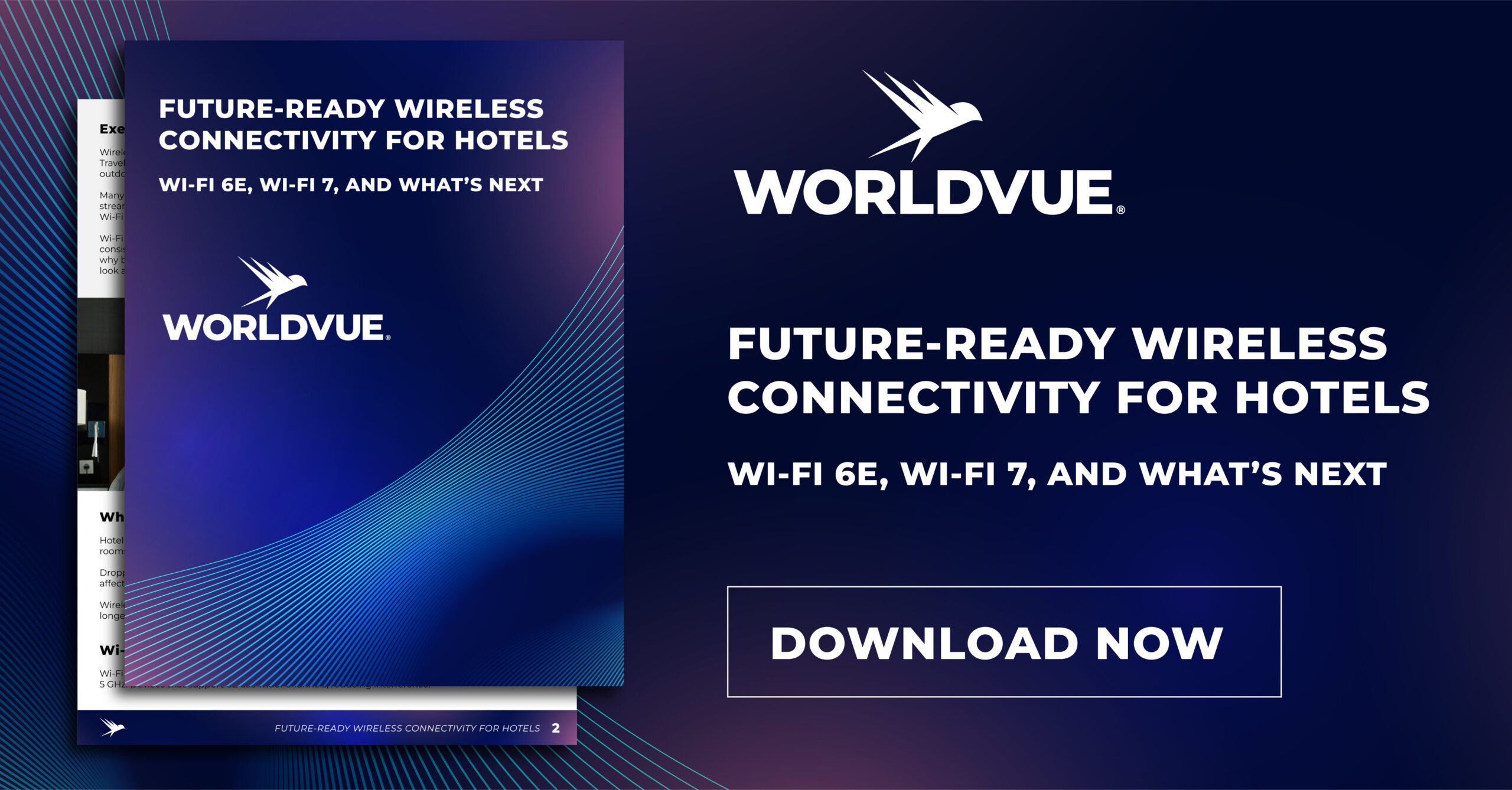 download graphic for the WorldVue white paper entitled "Future-Ready Wireless Connectivity for Hotels: Wi-Fi 6E, Wi-Fi 7, and What’s Next"