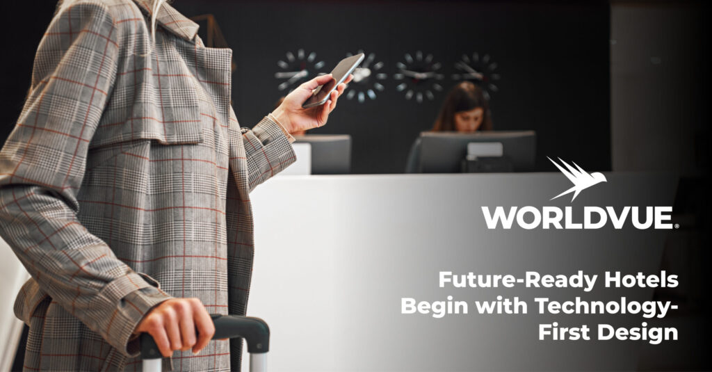 promo graphic for the WorldVue blog titled "Future-Ready Hotels Begin with Technology-First Design"