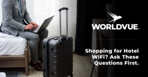 promo graphic for the WorldVue blog article titled "Shopping for Hotel Wi-Fi? Ask These Questions First."