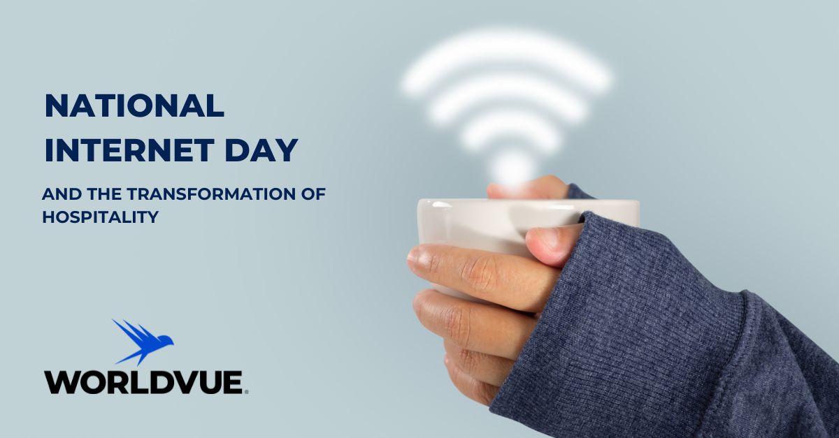 image of person using Wi-FI, with WorldVue logo and text saying "National Internet Day and the transformation of hospitality"