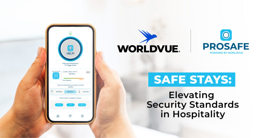 person's hands holding mobile phone showing ProSafe app, next to WorldVue and ProSafe logos with text "Safe Stays: Elevating Security Standards in Hospitality"