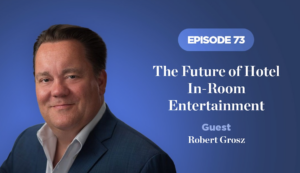 ad for podcast discussion of in-room entertainment with Robert Grosz