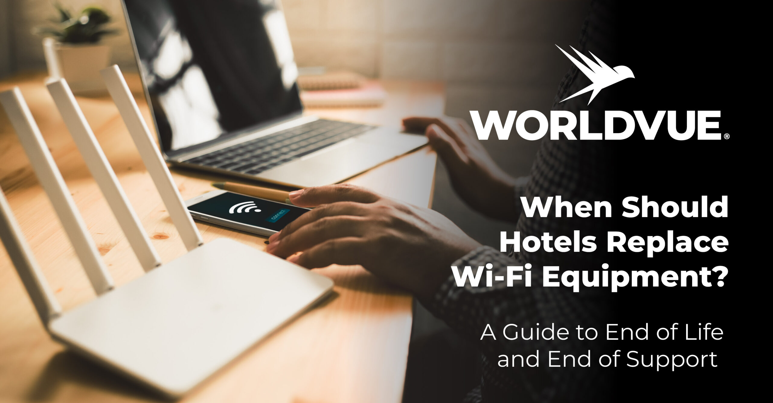 featured image for the WorldVue blog titled"When Should Hotels Replace Wi-Fi Equipment?"