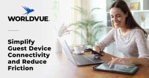 promo graphic for the WorldVue blog article titled "Simplify Guest Device Connectivity and Reduce Friction"