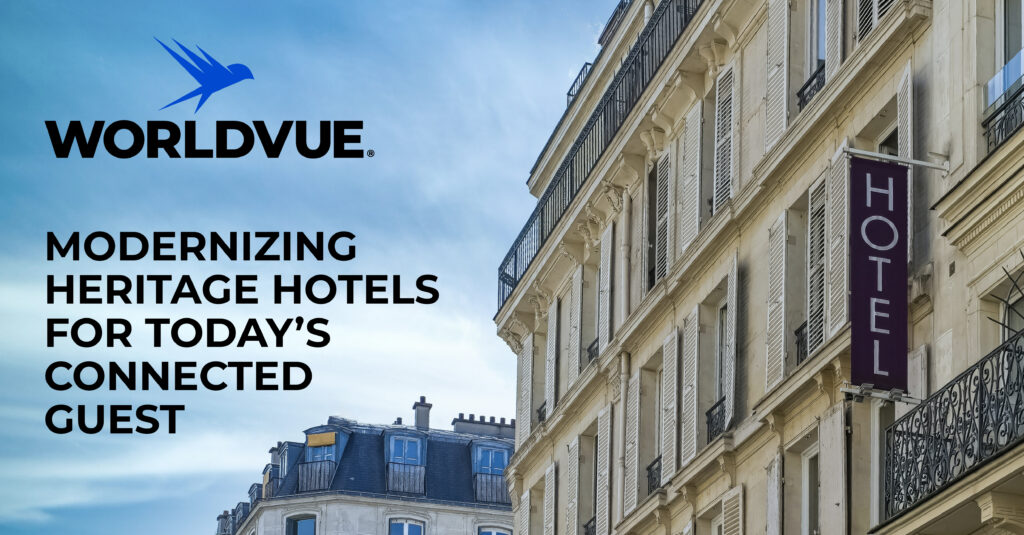 promo graphic for the WorldVue blog post titled "Modernizing Heritage Hotels for Today's Connected Guest"