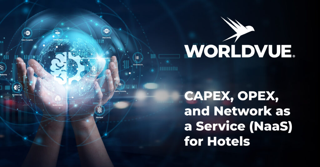 promo graphic for the WorldVue blog post titled "CAPEX, OPEX, and Network as a Service (NaaS) for Hotels"