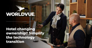 promo graphic for the WorldVue blog post titled "Hotel changing ownership? Simplify the technology transition"