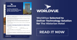 promo graphic for the feature article/success story titled "WorldVue Selected to Deliver Technology Solution for The Historian Hotel"